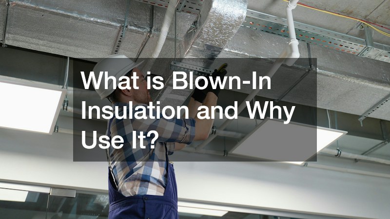 What is Blown-In Insulation and Why Use It?