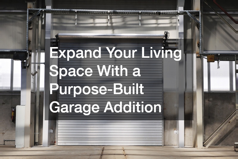 Expand Your Living Space With a Purpose-Built Garage Addition