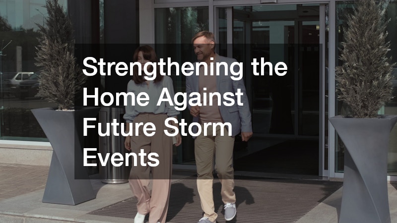 Strengthening the Home Against Future Storm Events