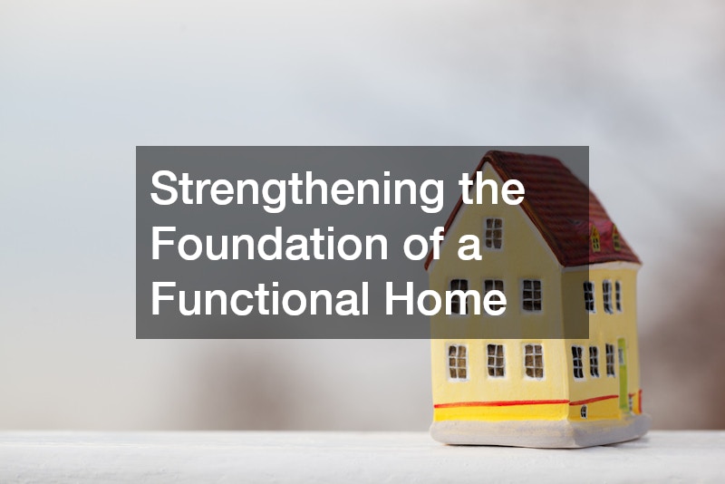 Strengthening the Foundation of a Functional Home