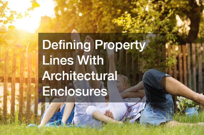 Defining Property Lines With Architectural Enclosures