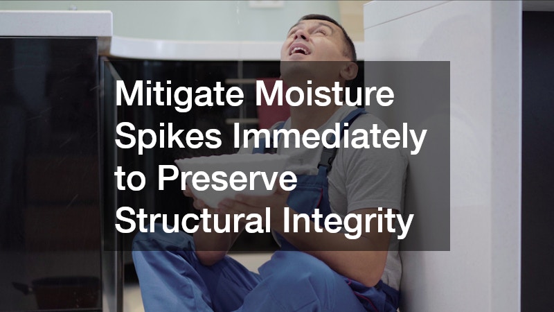 Mitigate Moisture Spikes Immediately to Preserve Structural Integrity