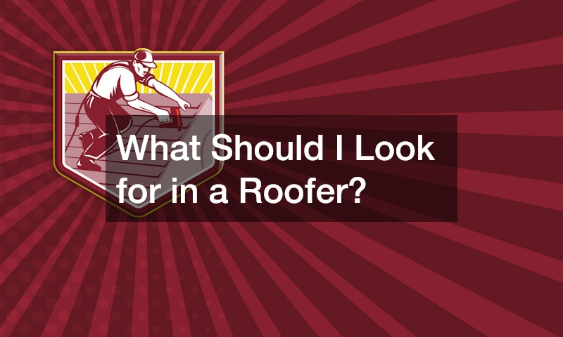 What Should I Look for in a Roofer?