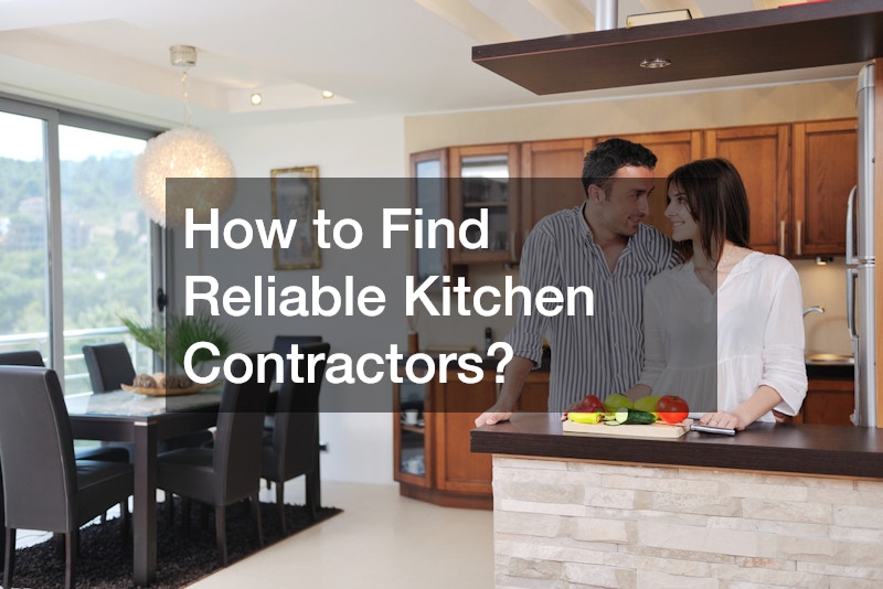 How to Find Reliable Kitchen Contractors?