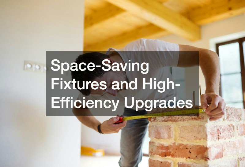Space-Saving Fixtures and High-Efficiency Upgrades