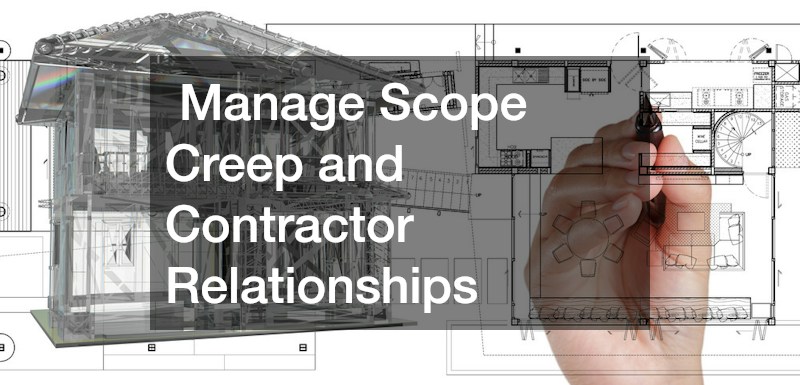 Manage Scope Creep and Contractor Relationships