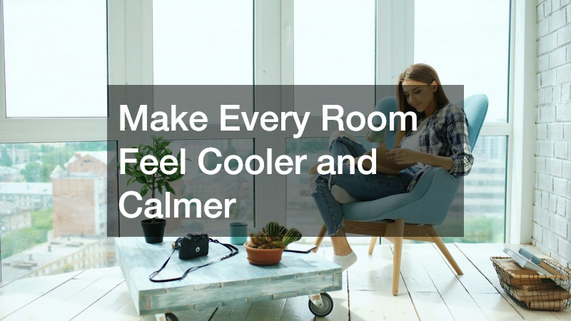 Make Every Room Feel Cooler and Calmer
