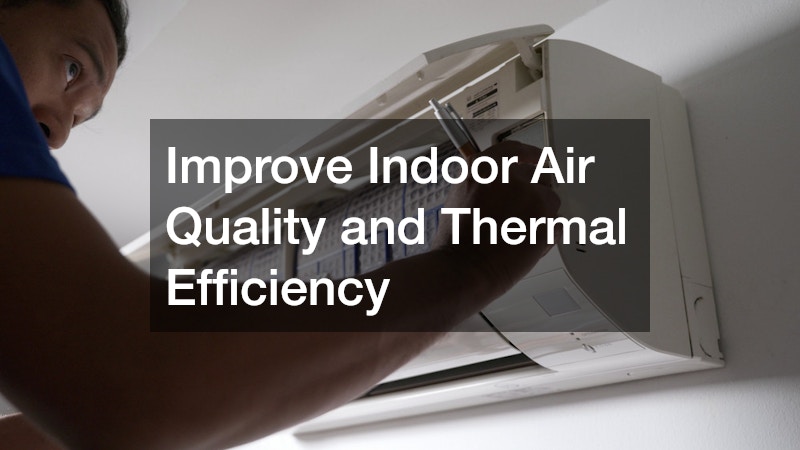Improve Indoor Air Quality and Thermal Efficiency