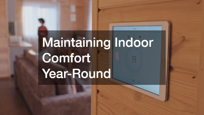 Maintaining Indoor Comfort Year-Round