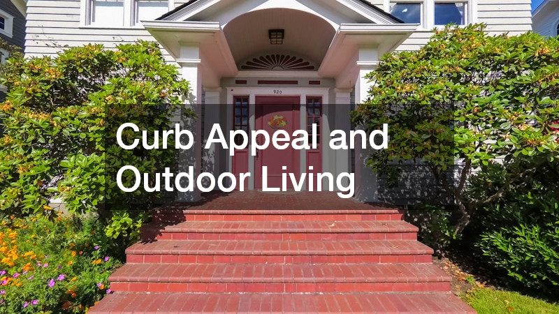 Curb Appeal and Outdoor Living