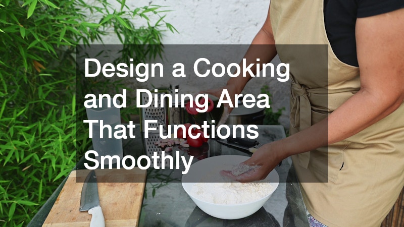 Design a Cooking and Dining Area That Functions Smoothly