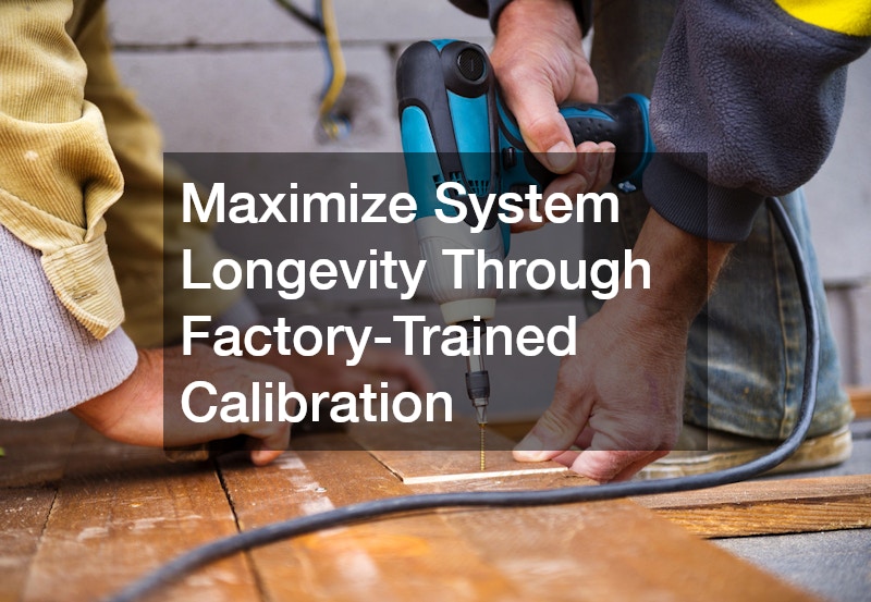 Maximize System Longevity Through Factory-Trained Calibration