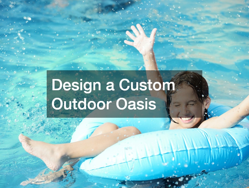 Design a Custom Outdoor Oasis