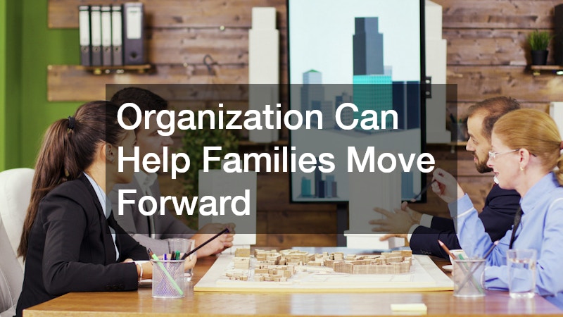 Organization Can Help Families Move Forward