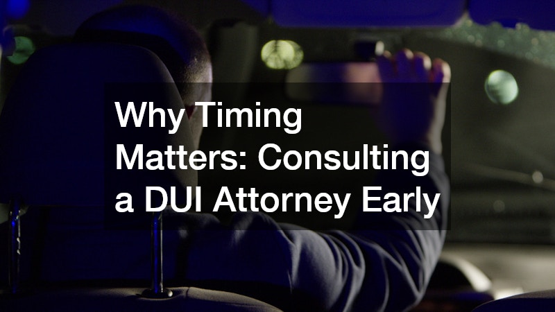 Why Timing Matters: Consulting a DUI Attorney Early