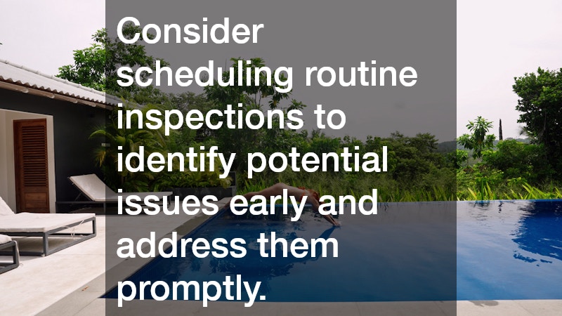 Consider scheduling routine inspections to identify potential issues early and address them promptly.