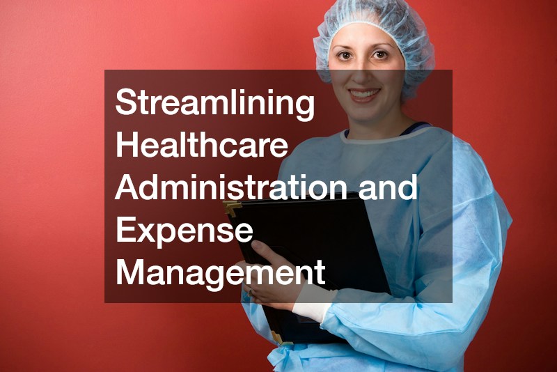 Streamlining Healthcare Administration and Expense Management