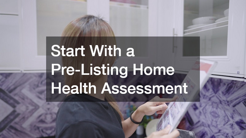 Start With a Pre-Listing Home Health Assessment