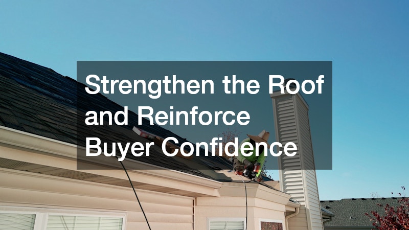 Strengthen the Roof and Reinforce Buyer Confidence