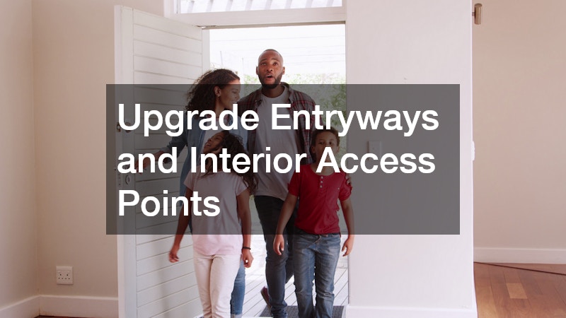 Upgrade Entryways and Interior Access Points