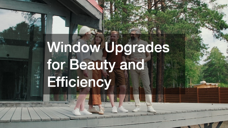 Window Upgrades for Beauty and Efficiency