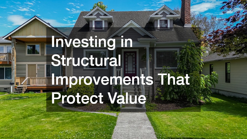 Investing in Structural Improvements That Protect Value