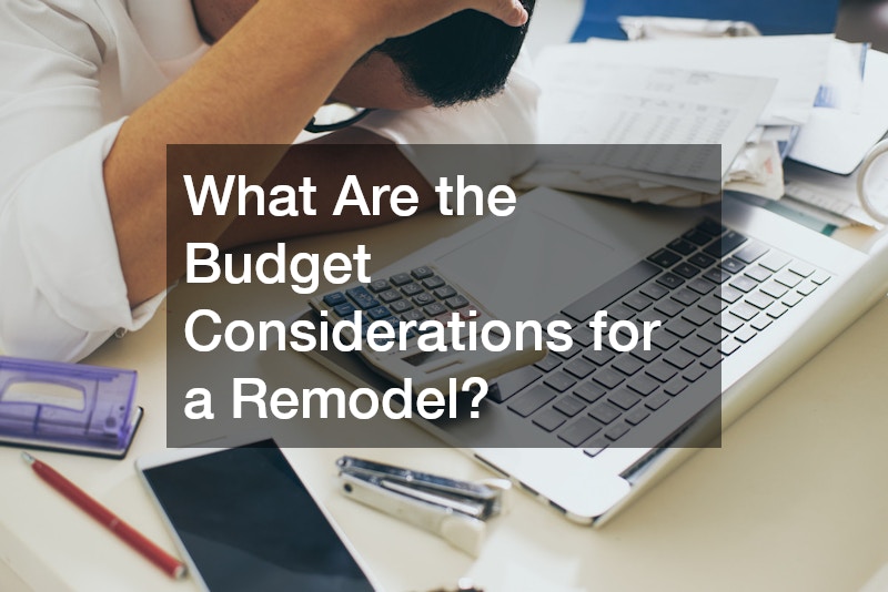 What Are the Budget Considerations for a Remodel?