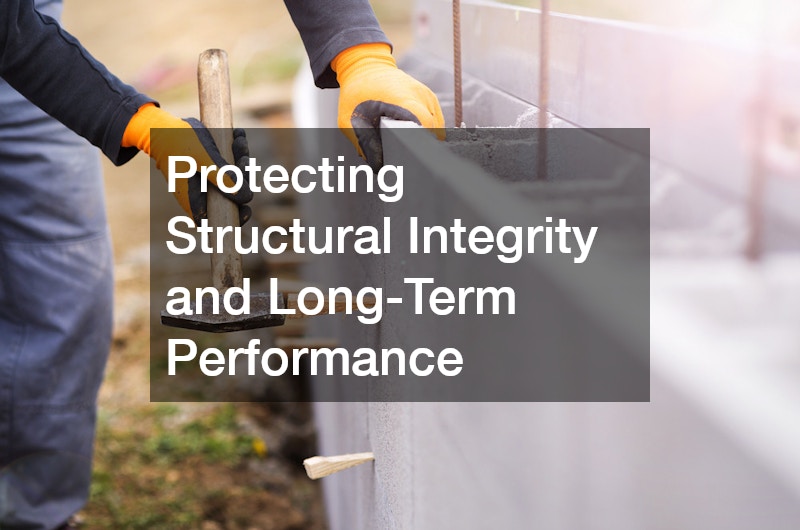 Protecting Structural Integrity and Long-Term Performance