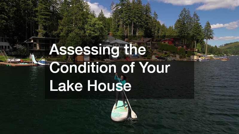 Assessing the Condition of Your Lake House