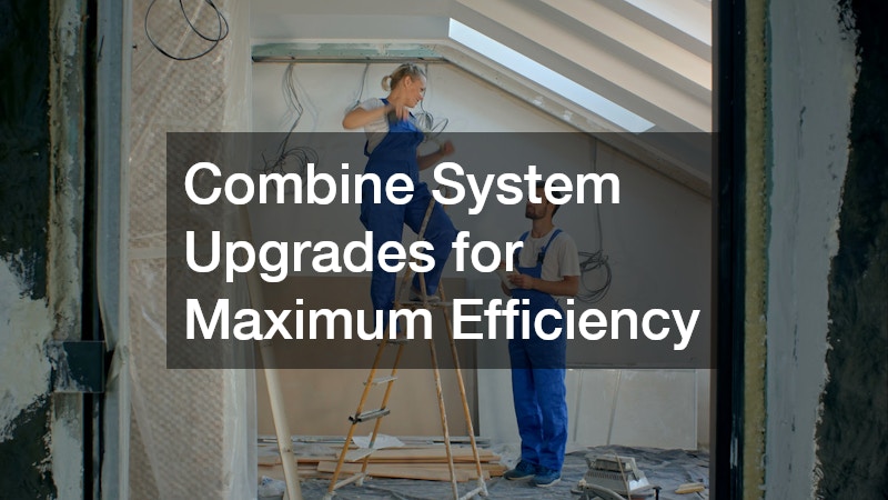 Combine System Upgrades for Maximum Efficiency