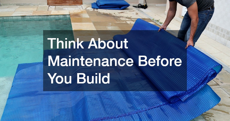 Think About Maintenance Before You Build