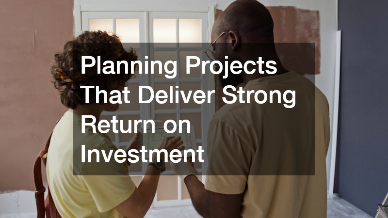 Planning Projects That Deliver Strong Return on Investment