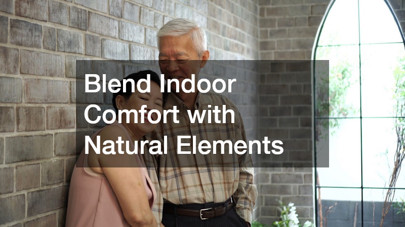 Blend Indoor Comfort with Natural Elements