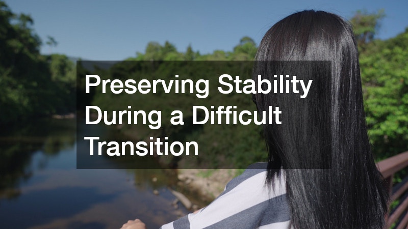 Preserving Stability During a Difficult Transition