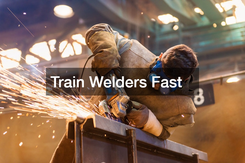 Train Welders Fast