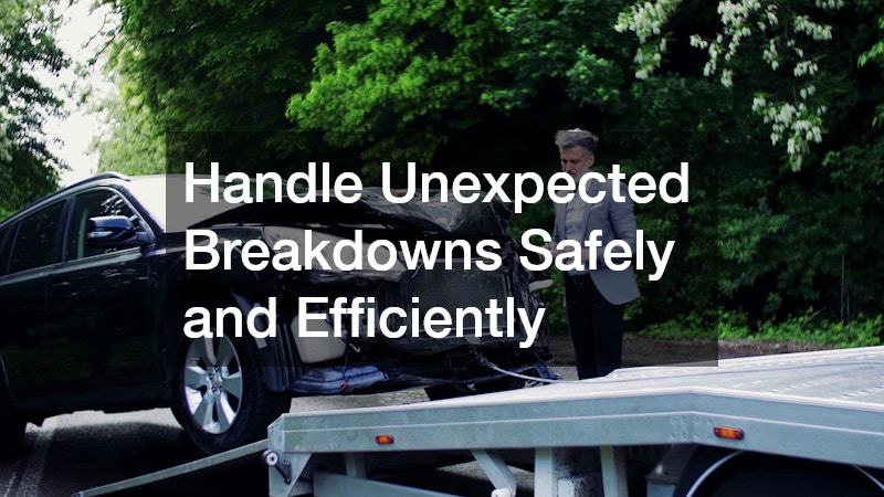Handle Unexpected Breakdowns Safely and Efficiently