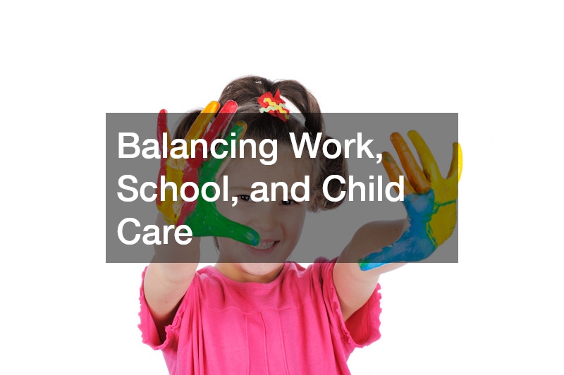 Balancing Work, School, and Child Care
