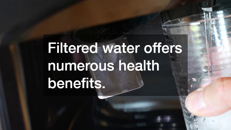 Filtered water offers numerous health benefits.