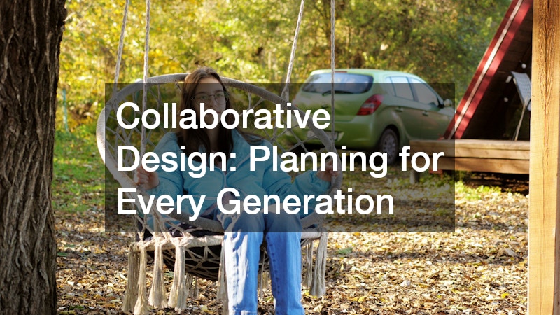 Collaborative Design: Planning for Every Generation