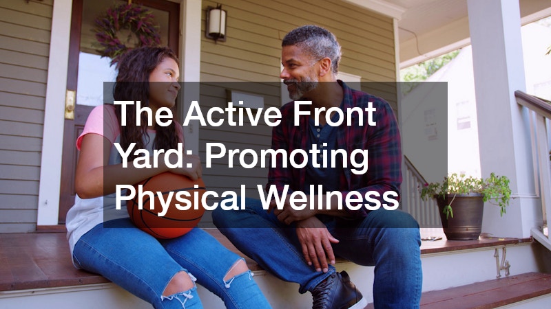 The Active Front Yard: Promoting Physical Wellness