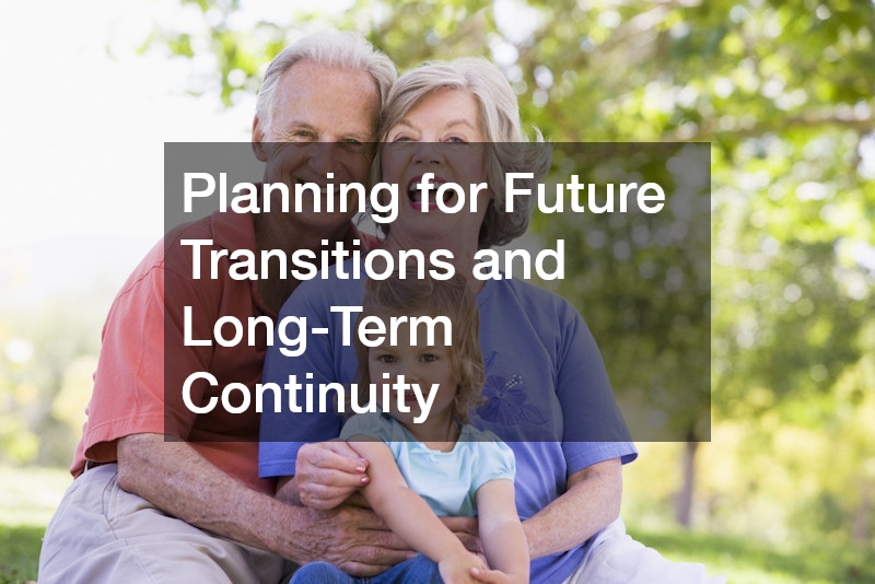 Planning for Future Transitions and Long-Term Continuity