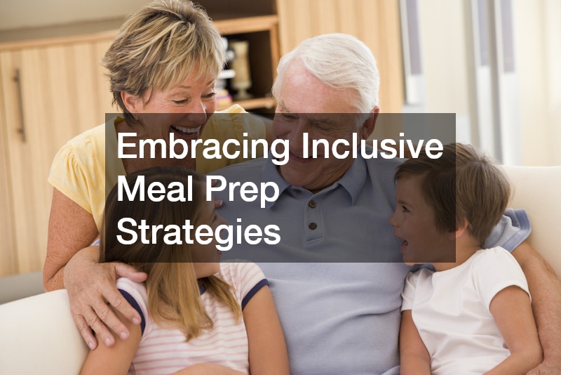 Embracing Inclusive Meal Prep Strategies