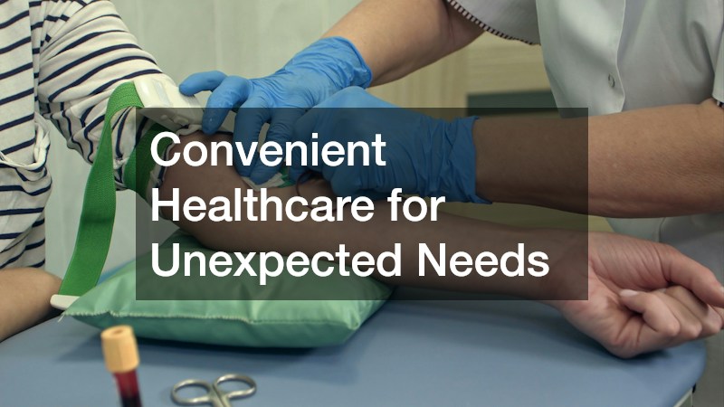 Convenient Healthcare for Unexpected Needs