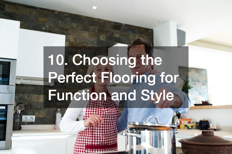 10. Choosing the Perfect Flooring for Function and Style