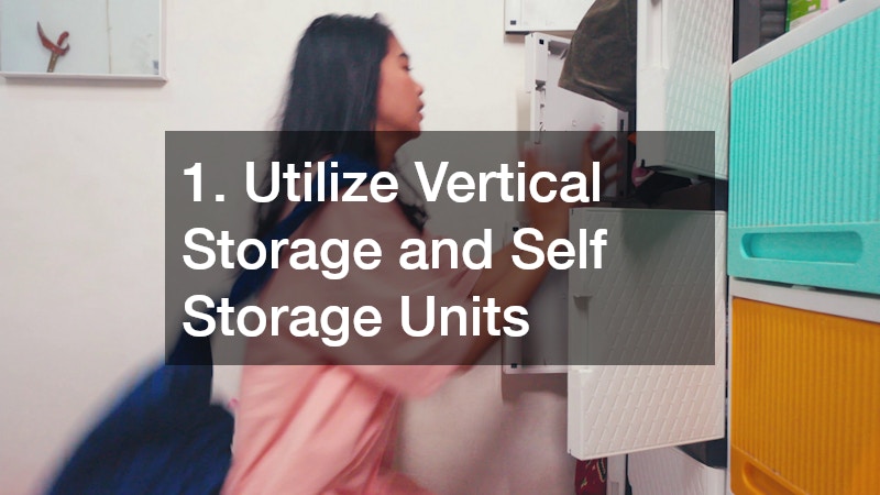 1. Utilize Vertical Storage and Self Storage Units