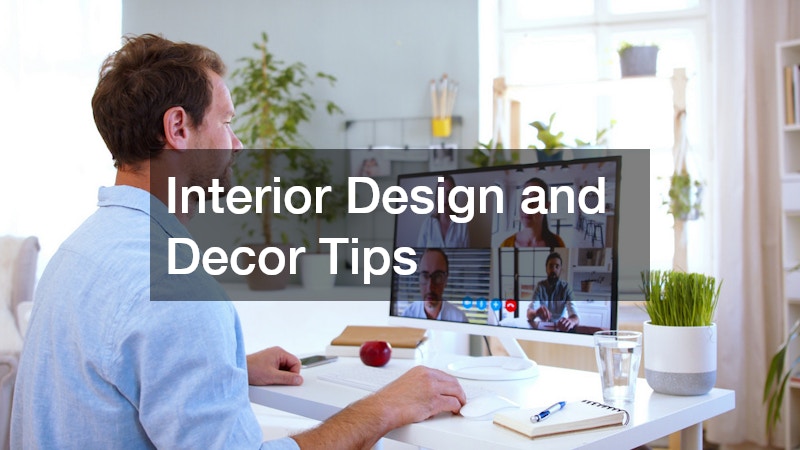 Interior Design and Decor Tips