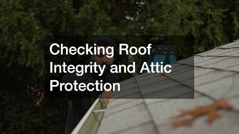 Checking Roof Integrity and Attic Protection