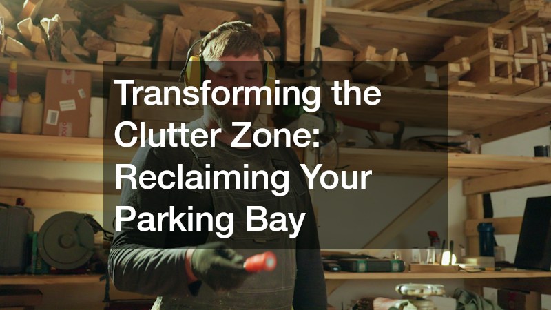 Transforming the Clutter Zone: Reclaiming Your Parking Bay