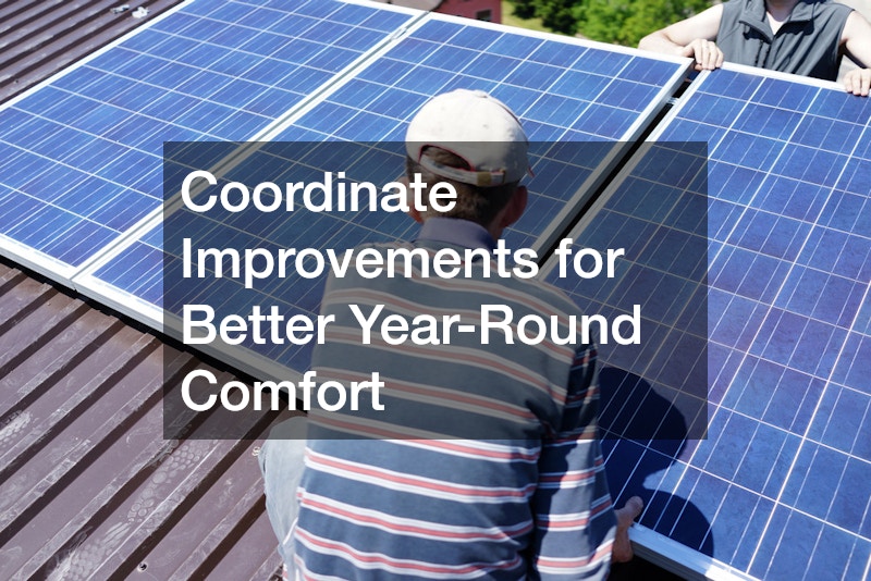 Coordinate Improvements for Better Year-Round Comfort