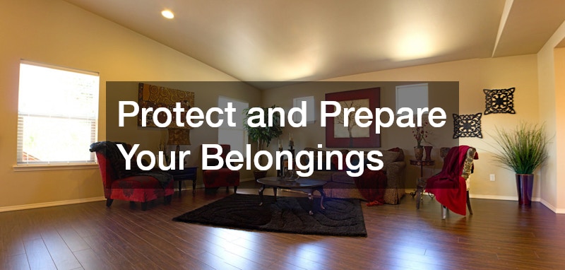 Protect and Prepare Your Belongings